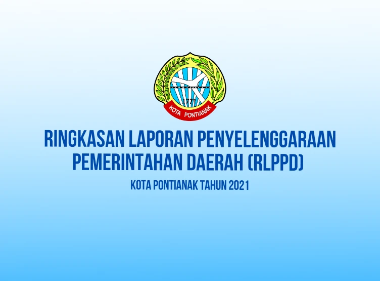 Ringkasan Laporan Penyelenggaraan Pemerintahan Daerah (RLPPD) Tahun 2021